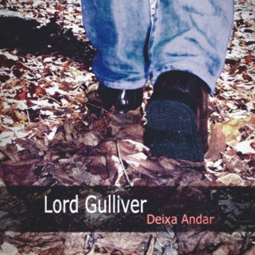 DEIXA ANDAR (Lord Gulliver - 2013)