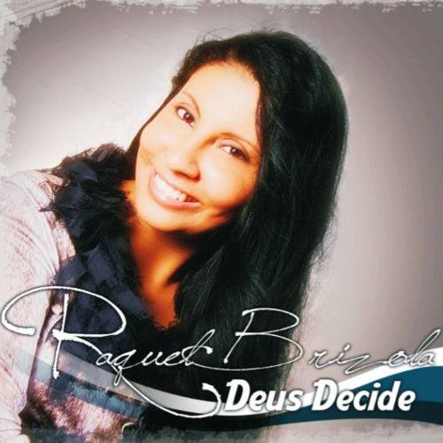 DEUS DECIDE (Raquel Brizola - 2009)